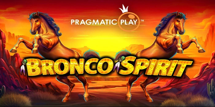 Tips Gacor Yang Terbukti Membawa Maxwin di Slot Bronco Spirit